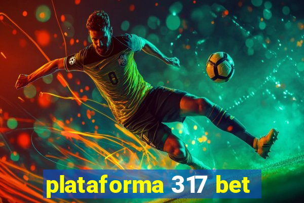 plataforma 317 bet